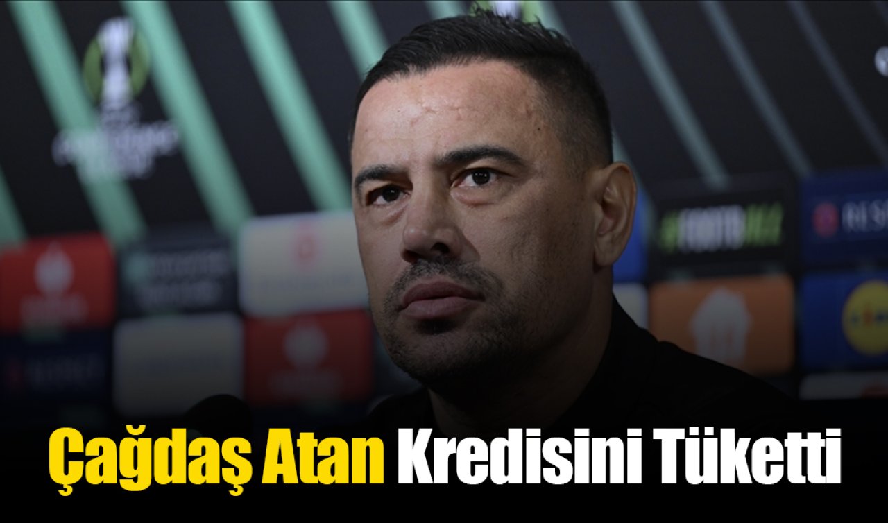 Çağdaş Atan Kredisini Tüketti