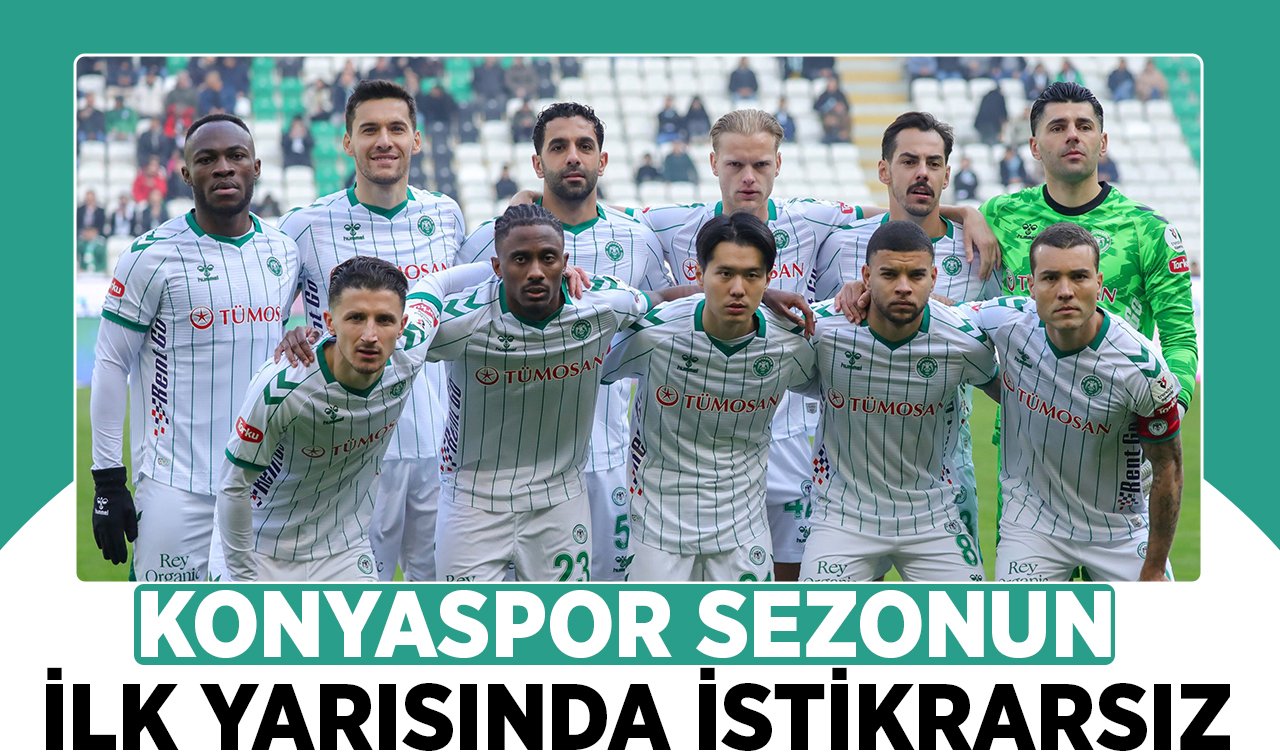 Konyaspor sezonun ilk yarısında istikrarsız