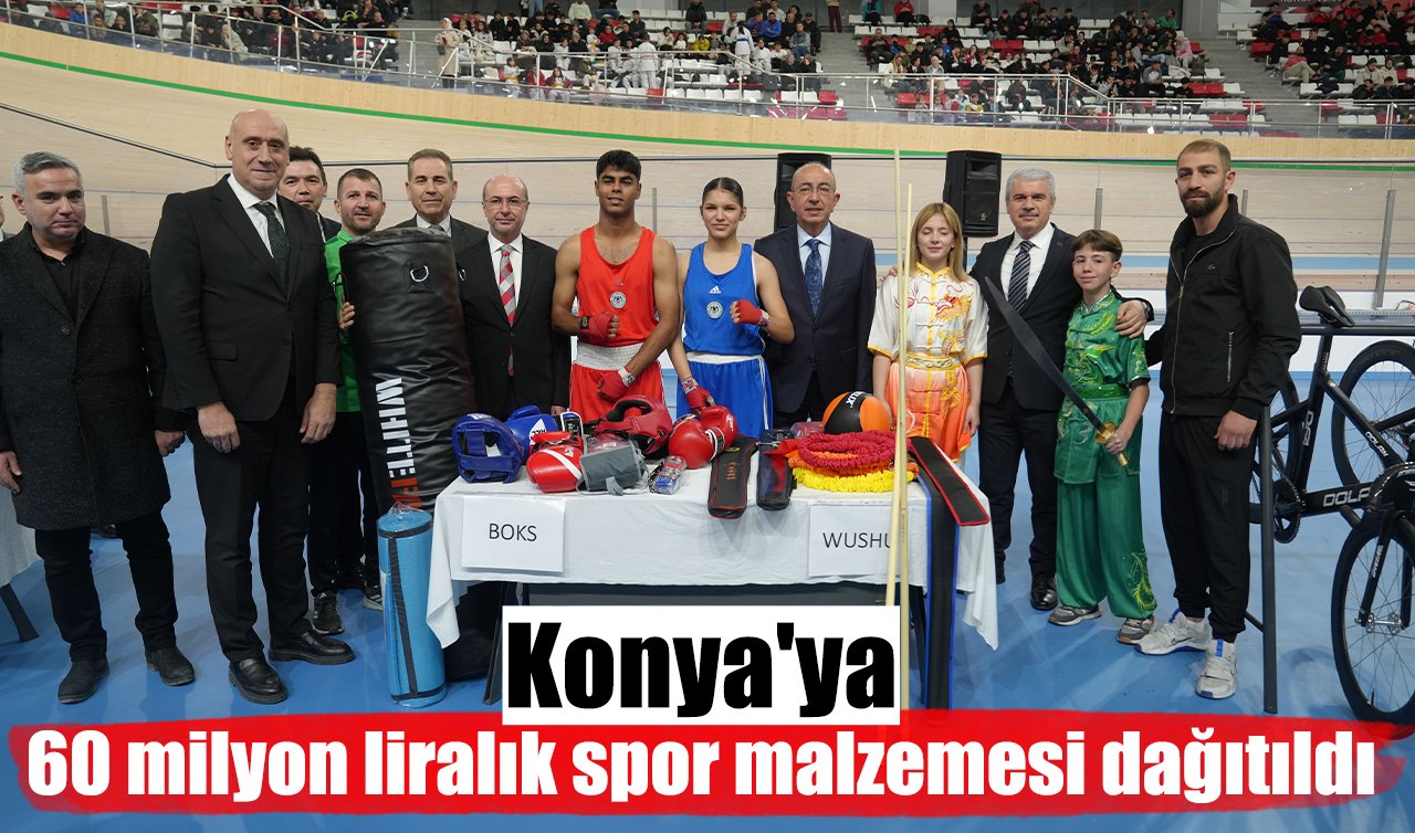 Konya’ya 60 milyon liralık spor malzemesi dağıtıldı