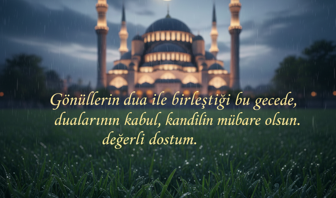 Rahmet Kapılarının Aralandığı Gece: En Güzel Regaip Kandili Mesajları ve Duaları! Regaip Kandili’nin Anlamı ve Önemi Nedir?