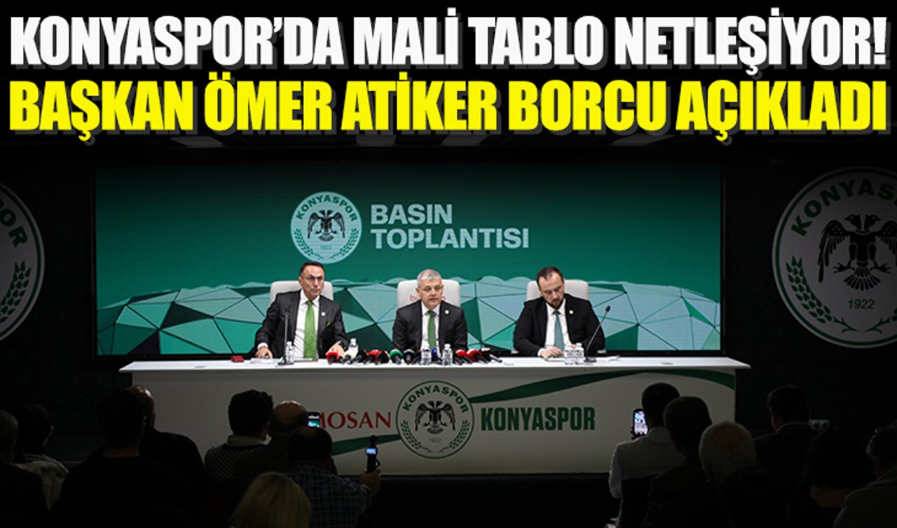Konyaspor’da mali tablo netleşiyor! Başkan Ömer Atiker borcu açıkladı
