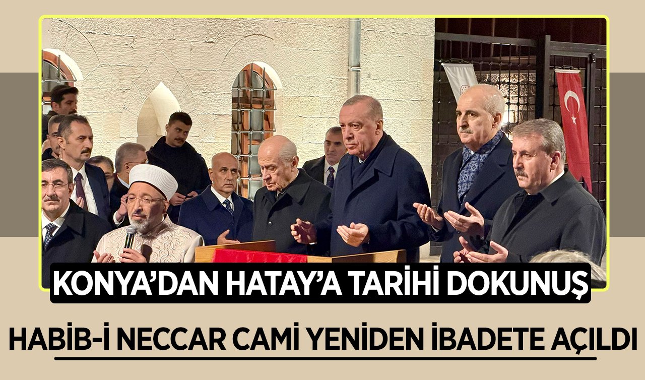 Konya’dan Hatay’a tarihi dokunuş: Habib-i Neccar Cami yeniden ibadete açıldı