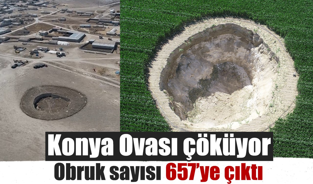 Konya Ovası çöküyor: Obruk sayısı 657’ye çıktı