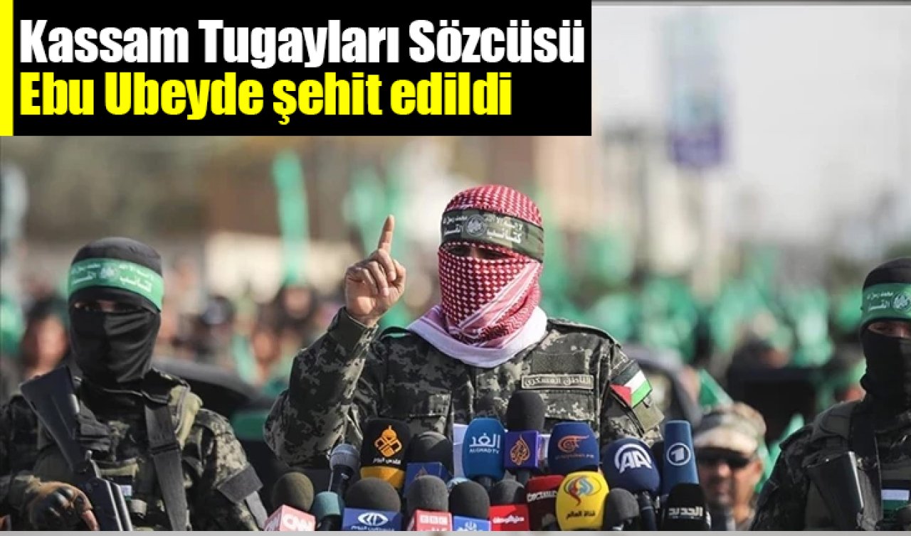 Kassam Tugayları Sözcüsü Ebu Ubeyde şehit edildi