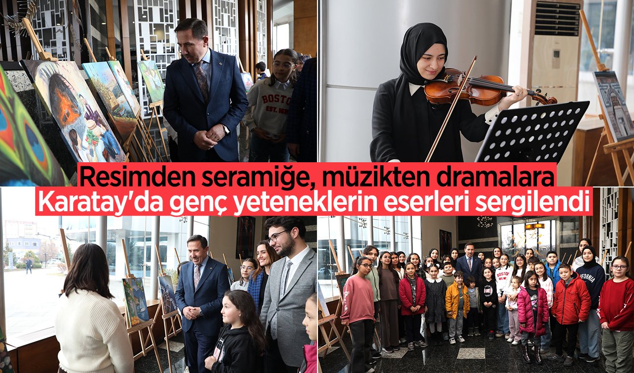 Resimden seramiğe, müzikten dramalara: Karatay’da genç yeteneklerin eserleri sergilendi 