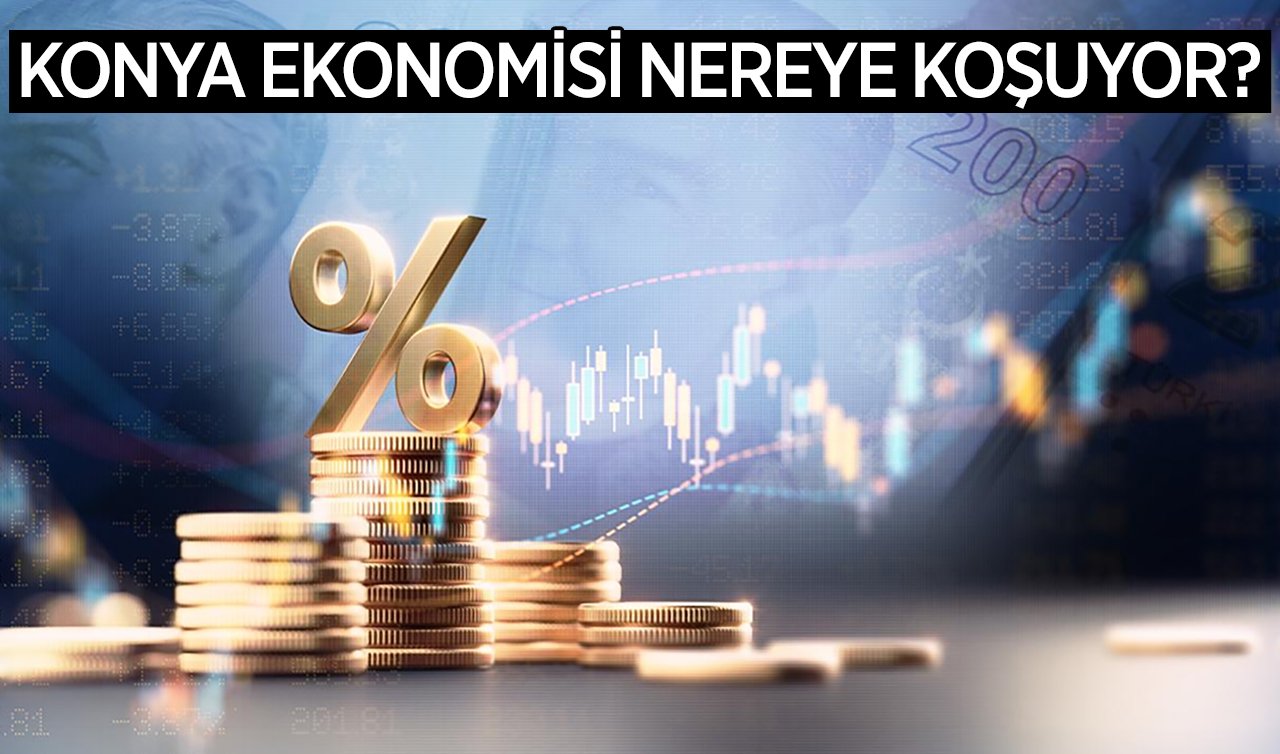 Konya ekonomisi nereye koşuyor?