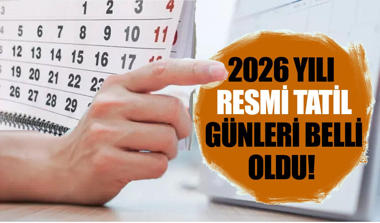 2026 yılı resmi tatil günleri belli oldu!