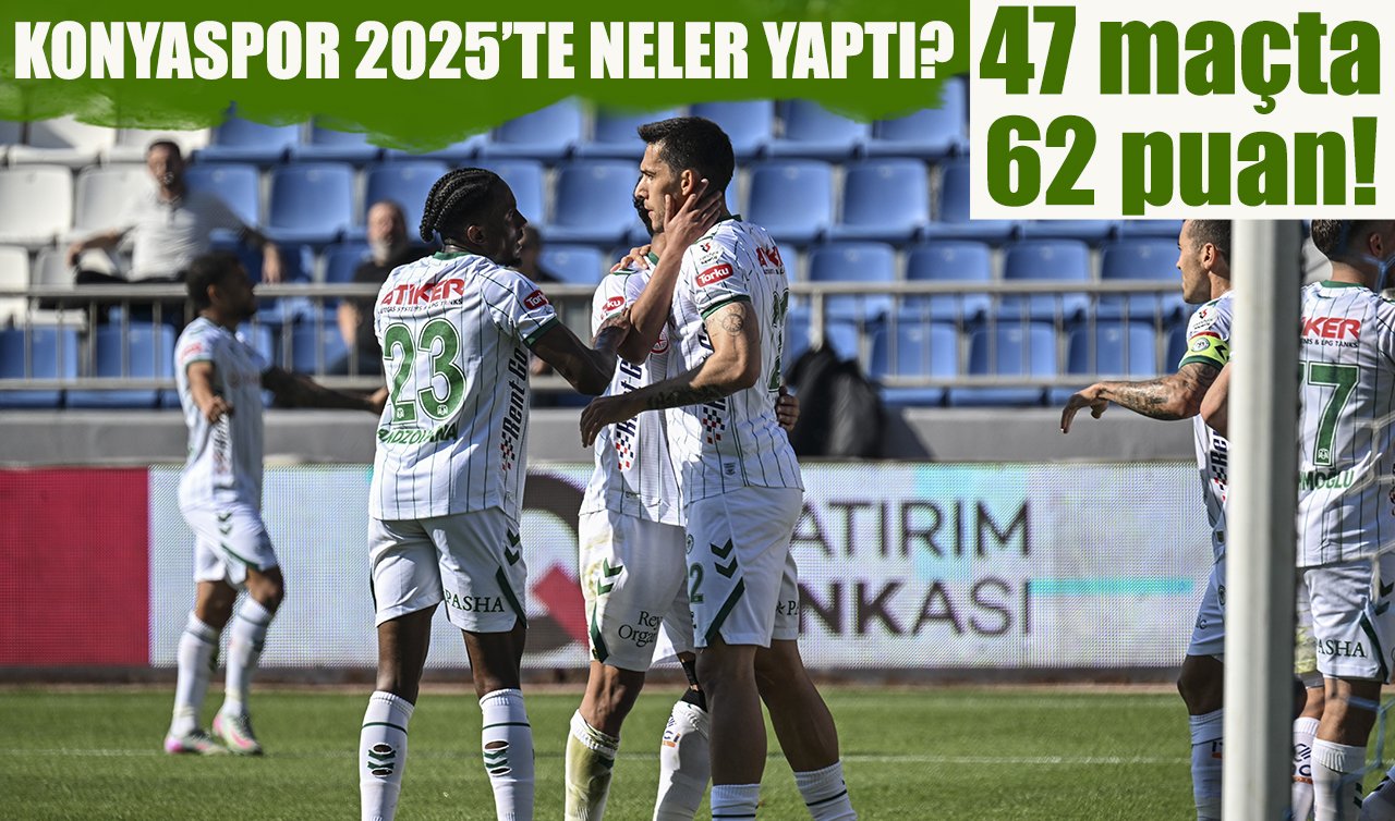 Konyaspor 2025’te neler yaptı? 47 maçta 62 puan!