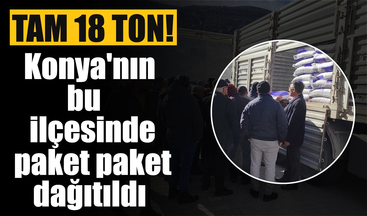 Tam 18 ton! Konya’nın o ilçesinde paket paket dağıtıldı