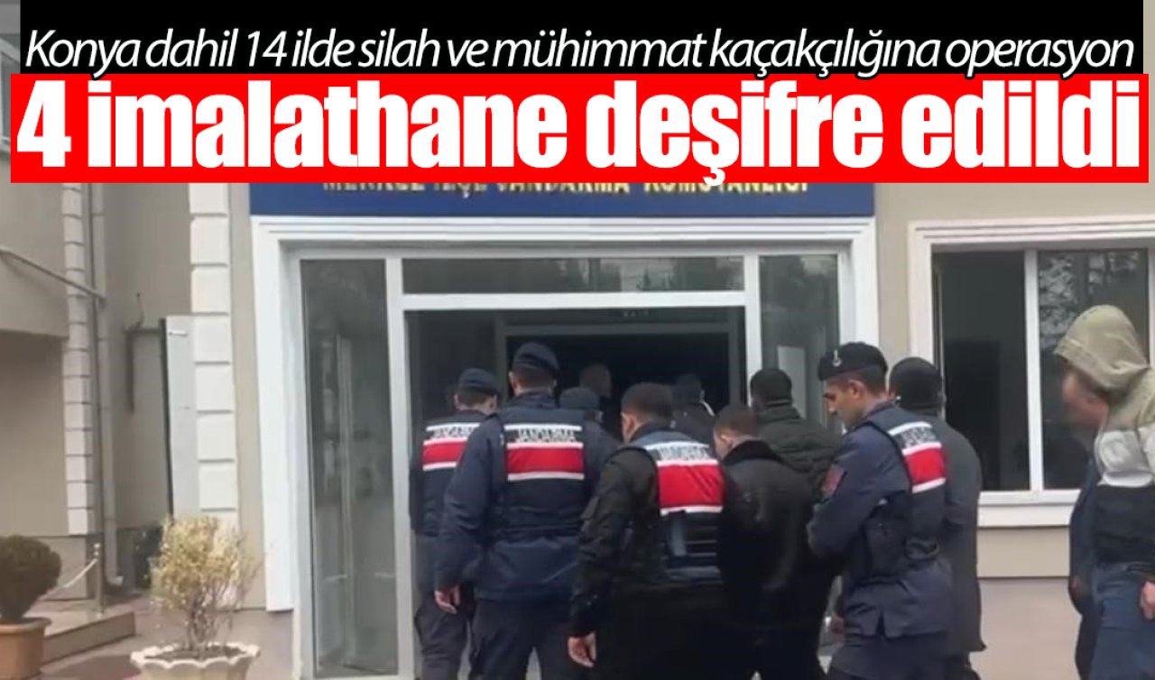 Konya dahil 14 ilde silah ve mühimmat kaçakçılığına operasyon: 4 imalathane deşifre edildi 