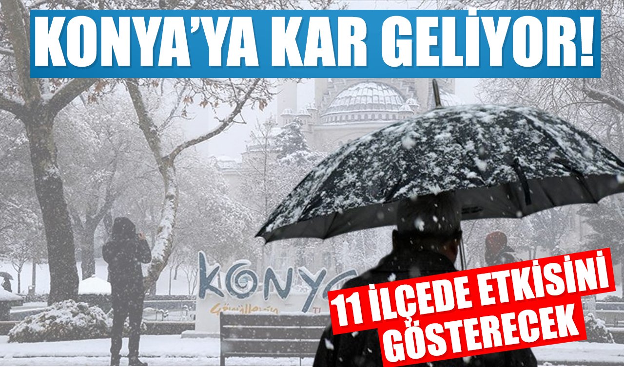 Meteoroloji tarih verdi! Konya’ya kar geri dönüyor