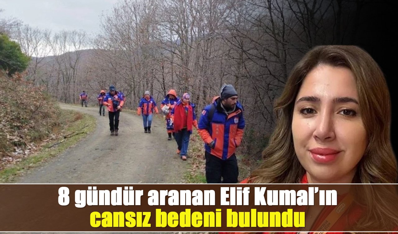 8 gündür aranan Elif Kumal’ın cansız bedeni bulundu