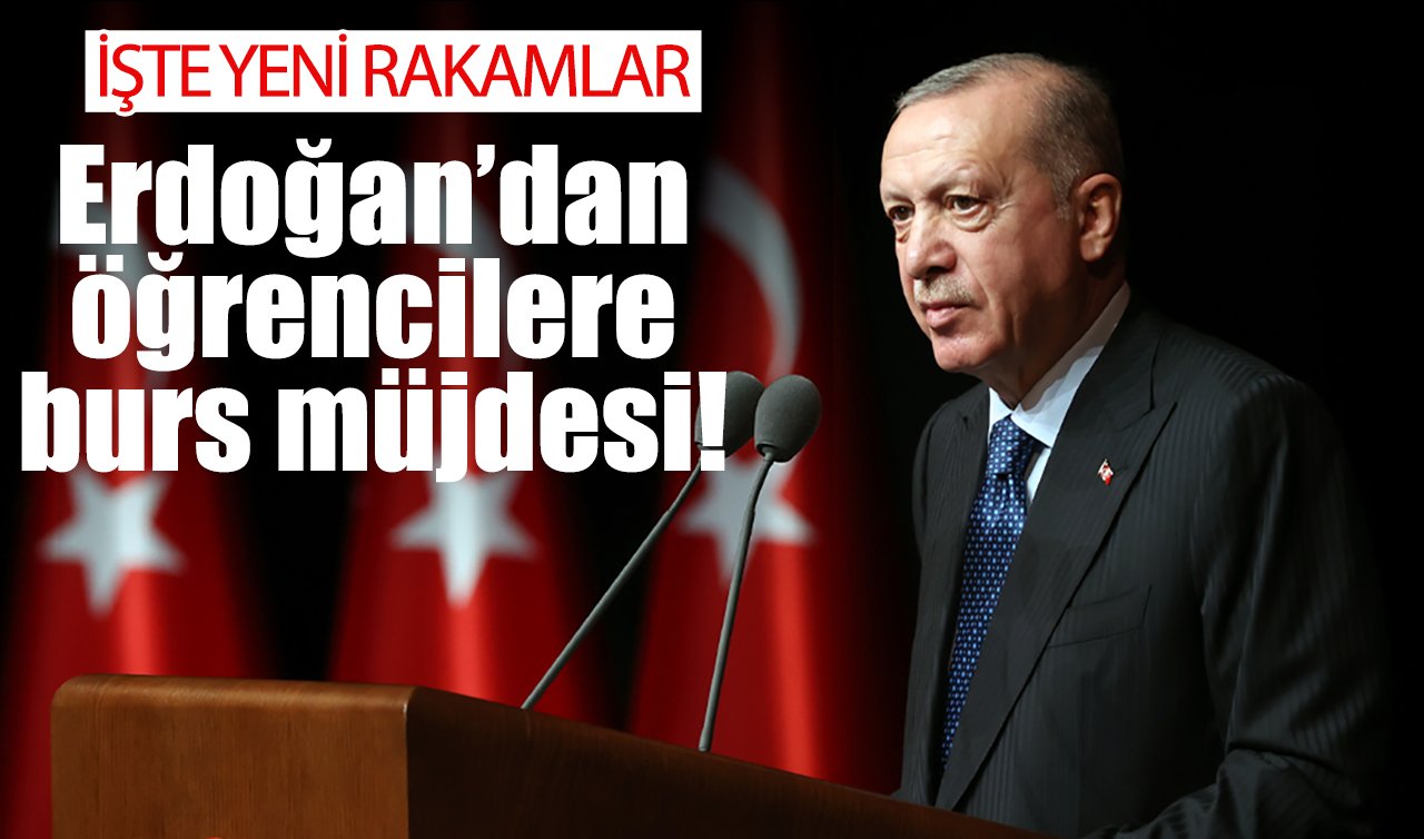 Cumhurbaşkanı Erdoğan’dan öğrencilere burs müjdesi! İşte yeni rakamlar