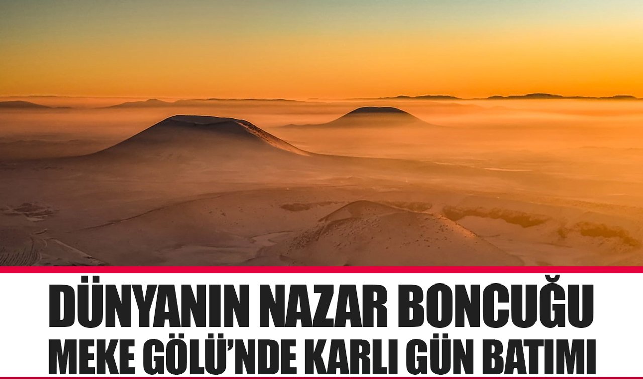 Dünyanın nazar boncuğu Meke Gölü’nde karlı gün batımı