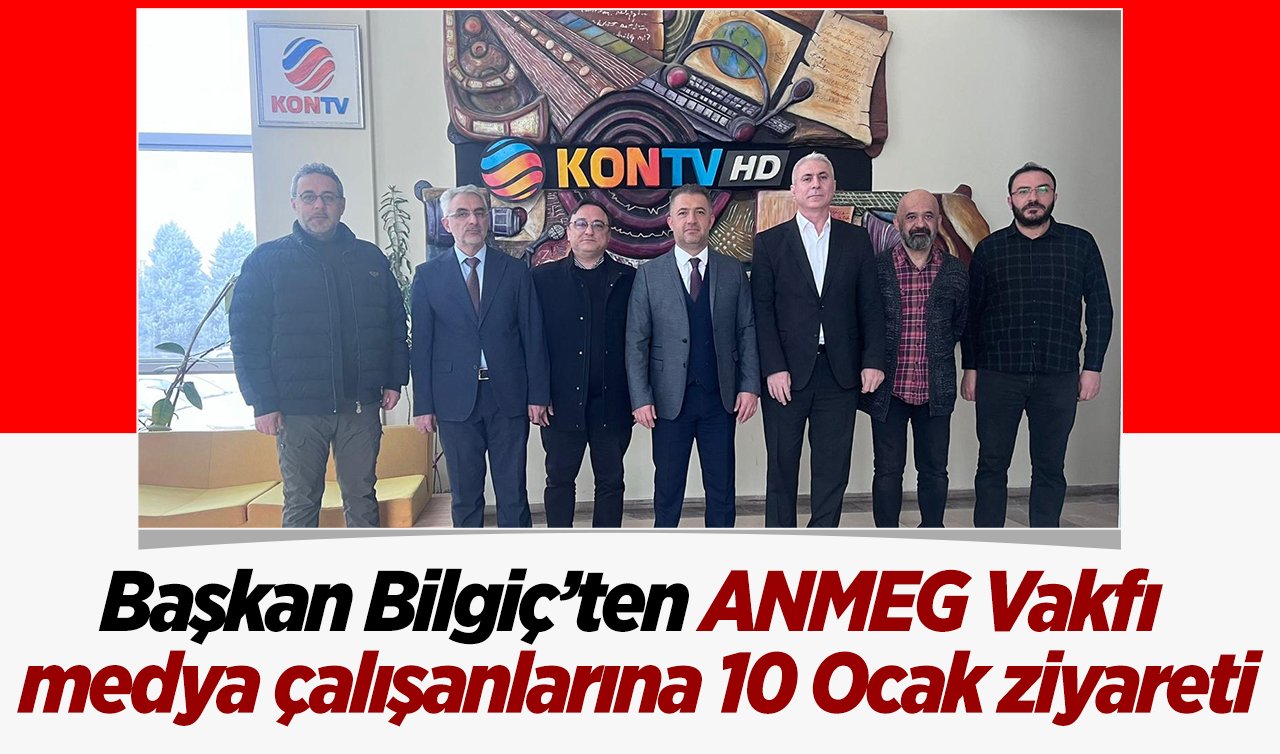 Başkan Bilgiç’ten ANMEG Vakfı medya çalışanlarına 10 Ocak ziyareti