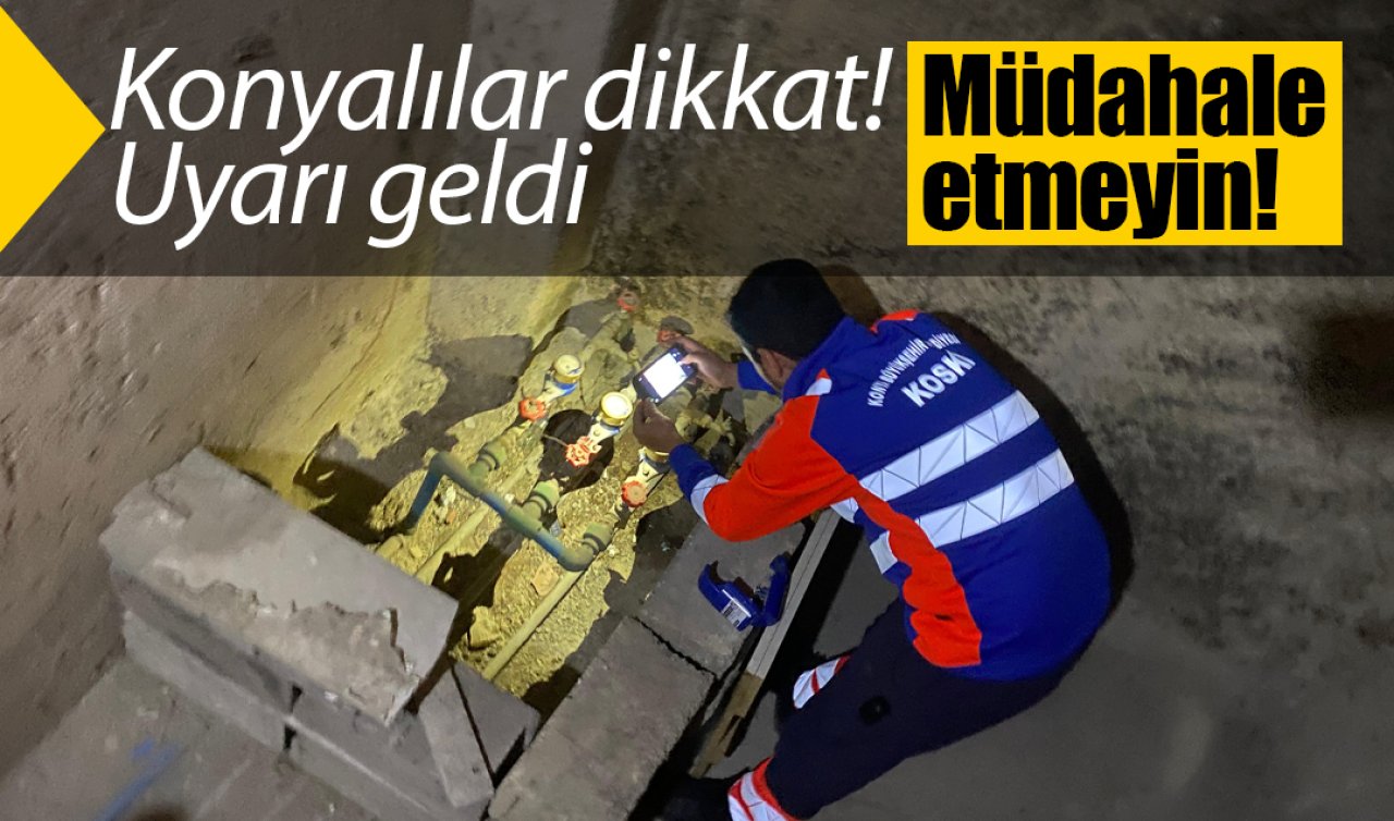 Konyalılar dikkat! Uyarı geldi: Müdahale etmeyin! 