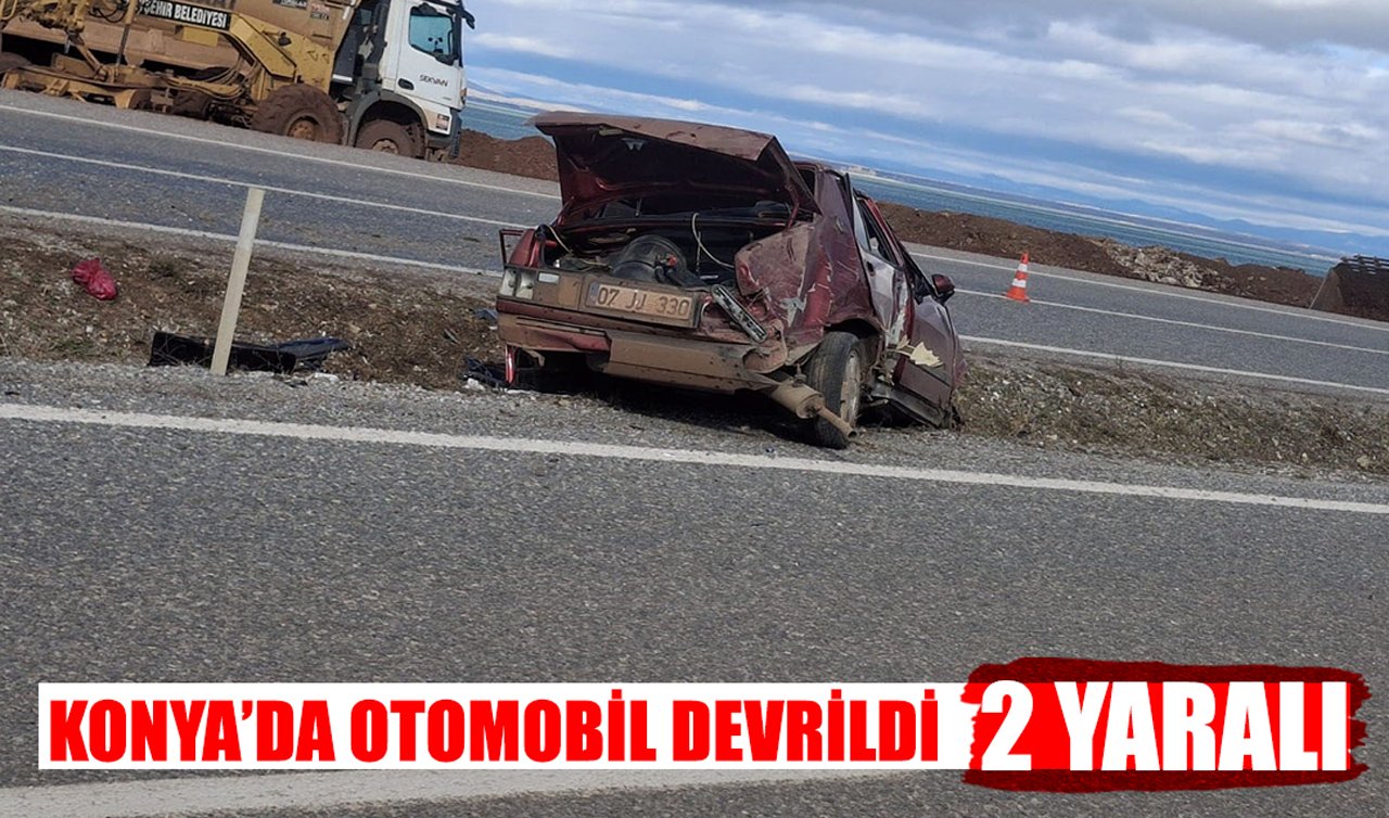Konya’da otomobil devrildi: 2 yaralı