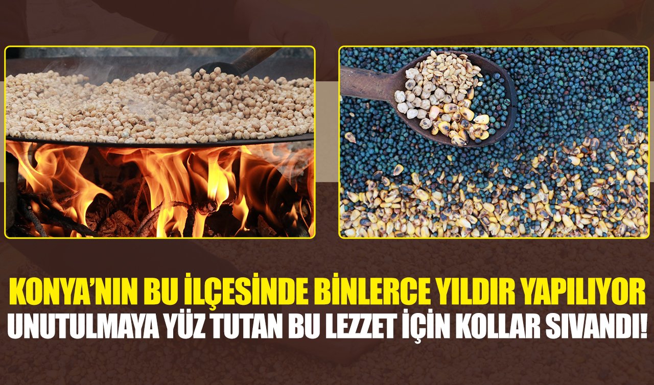Konya’nın bu ilçesinde binlerce yıldır yapılıyor: Unutulmaya yüz tutan bu lezzet için kollar sıvandı!