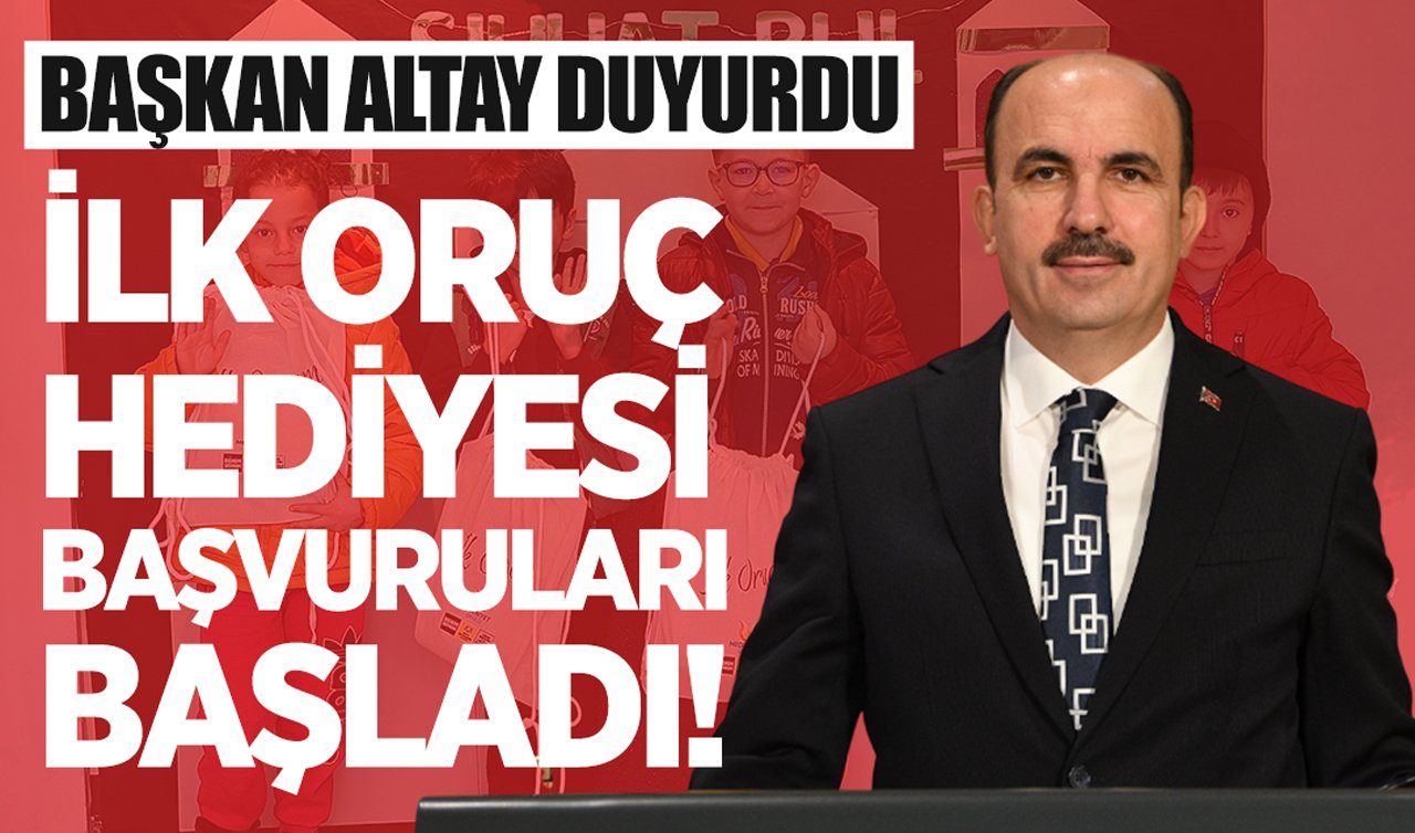 Başkan Altay duyurdu: İlk oruç hediyesi başvuruları başladı!
