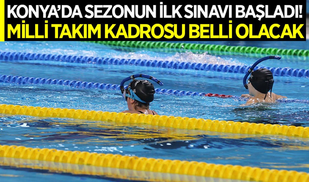 Konya’da sezonun ilk sınavı başladı! Milli takım kadrosu belli olacak
