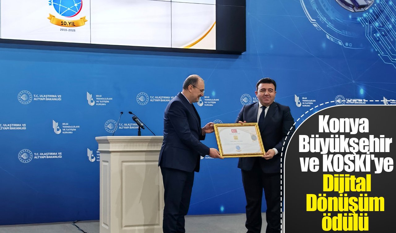 Konya Büyükşehir ve KOSKİ’ye Dijital Dönüşüm ödülü