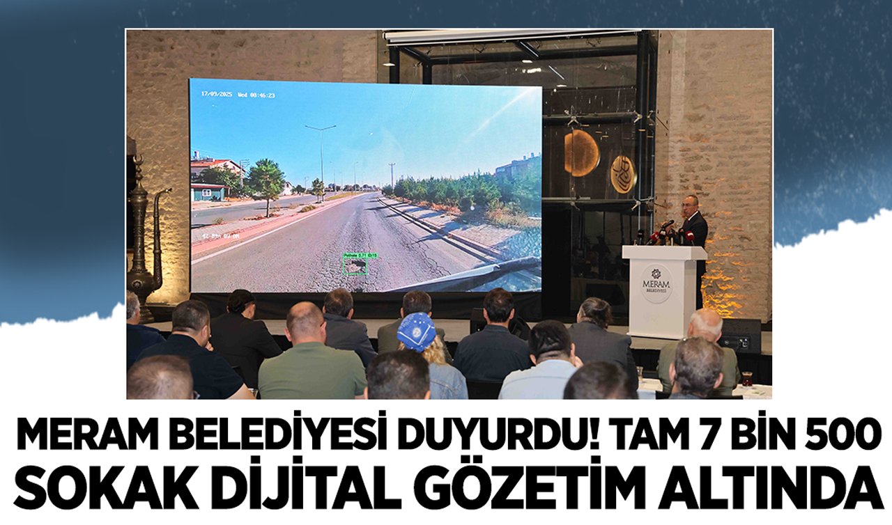 Meram Belediyesi duyurdu: Tam 7 bin 500 sokak dijital gözetim altında!