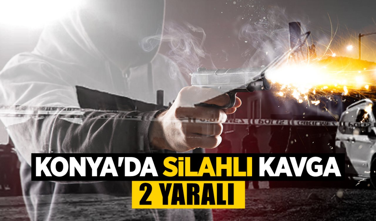 Konya’da tartışma kanlı bitti: 2 kişi yaralandı 