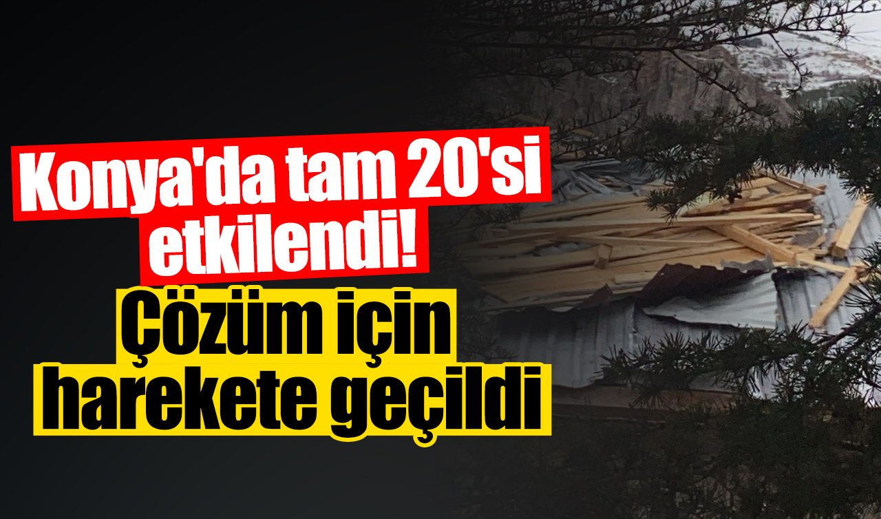 Konya’da tam 20’si etkilendi! Çözüm için harekete geçildi