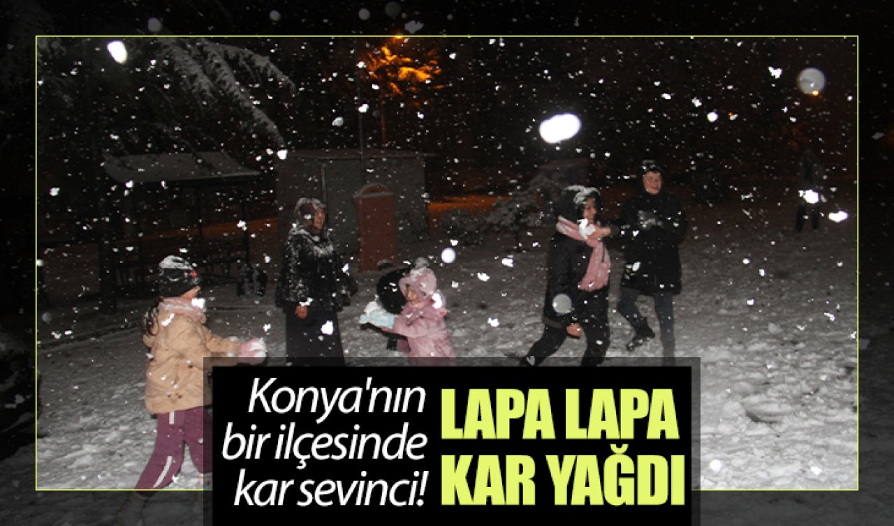 Konya’nın bir ilçesinde kar sevinci! Lapa lapa kar yağdı 