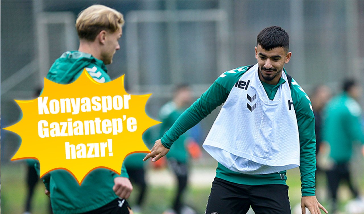 Konyaspor Gaziantep’e hazır!