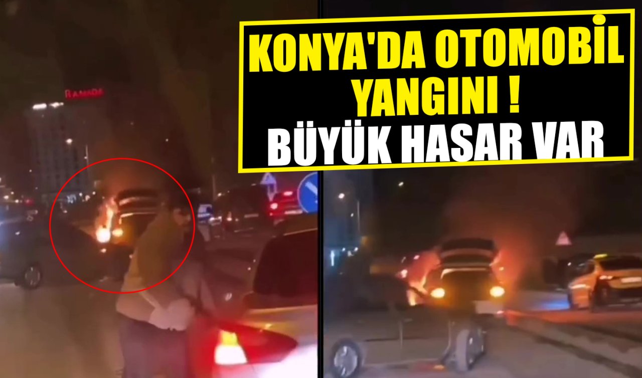 Konya’da otomobil yangını paniği! Büyük hasar var 