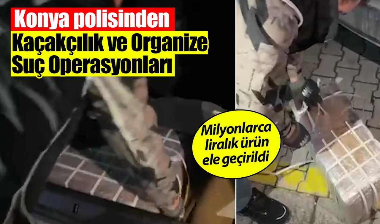 Konya polisinden kaçakçılara darbe: Milyonlarca liralık ürün ele geçirildi  