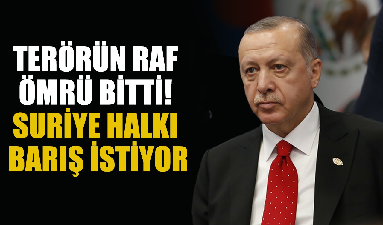 Cumhurbaşkanı Erdoğan: Suriye yeniden ayağa kalkacak 