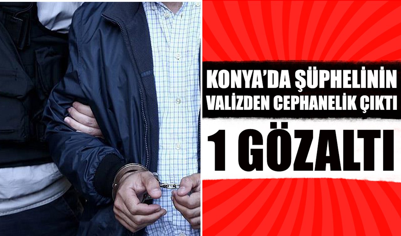 Konya’da şüphelinin valizden cephanelik çıktı: 1 gözaltı