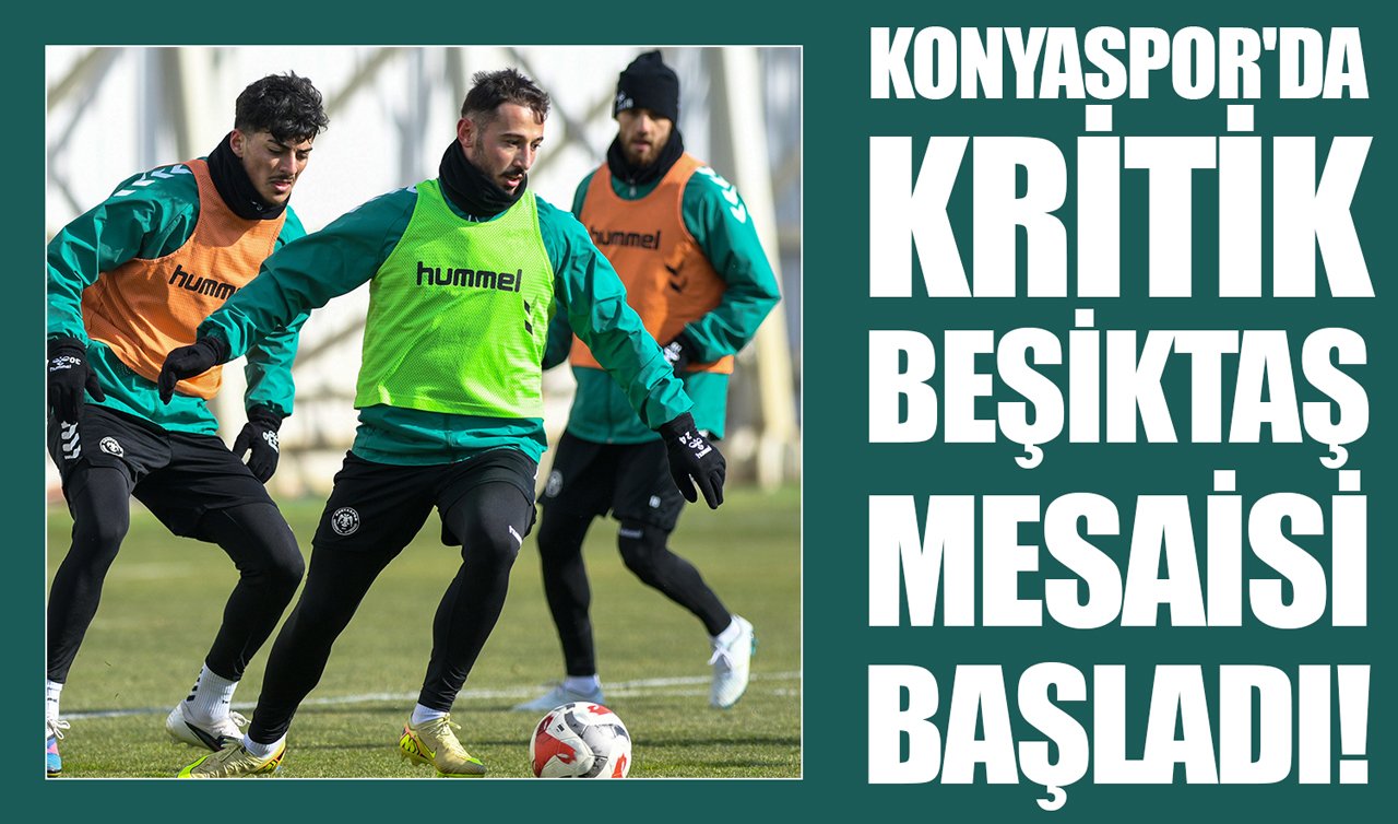 Konyaspor’da kritik Beşiktaş mesaisi başladı!