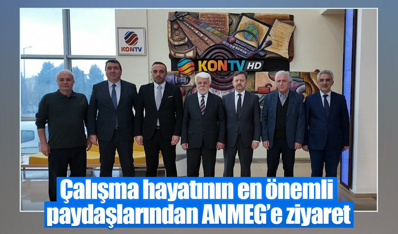 Çalışma hayatının en önemli paydaşlarından ANMEG’e ziyaret