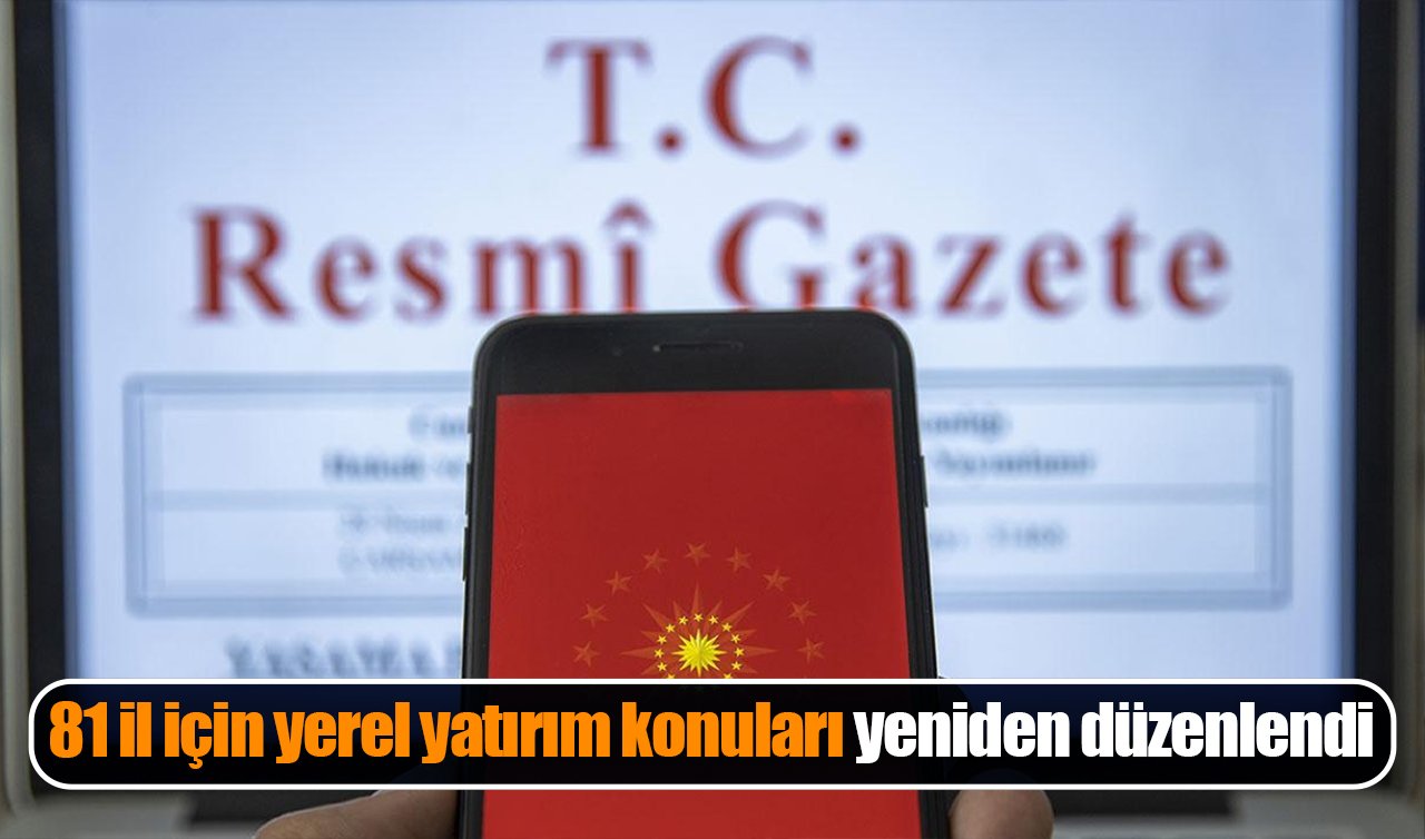 81 il için yerel yatırım konuları yeniden düzenlendi