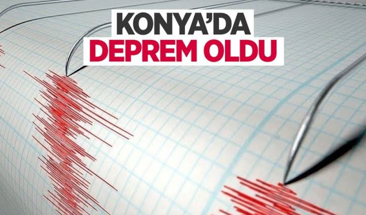 Konya’da deprem oldu! 