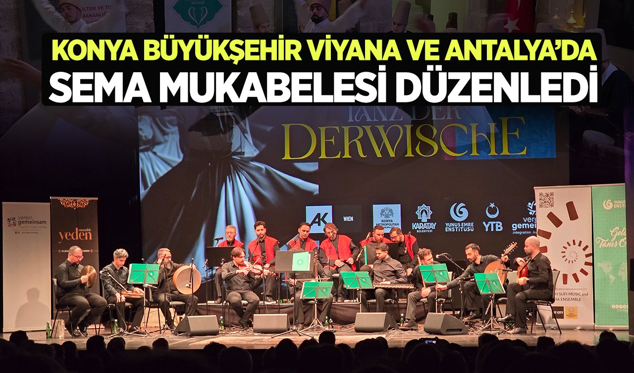 Konya Büyükşehir Viyana ve Antalya’da Sema Mukabelesi düzenledi