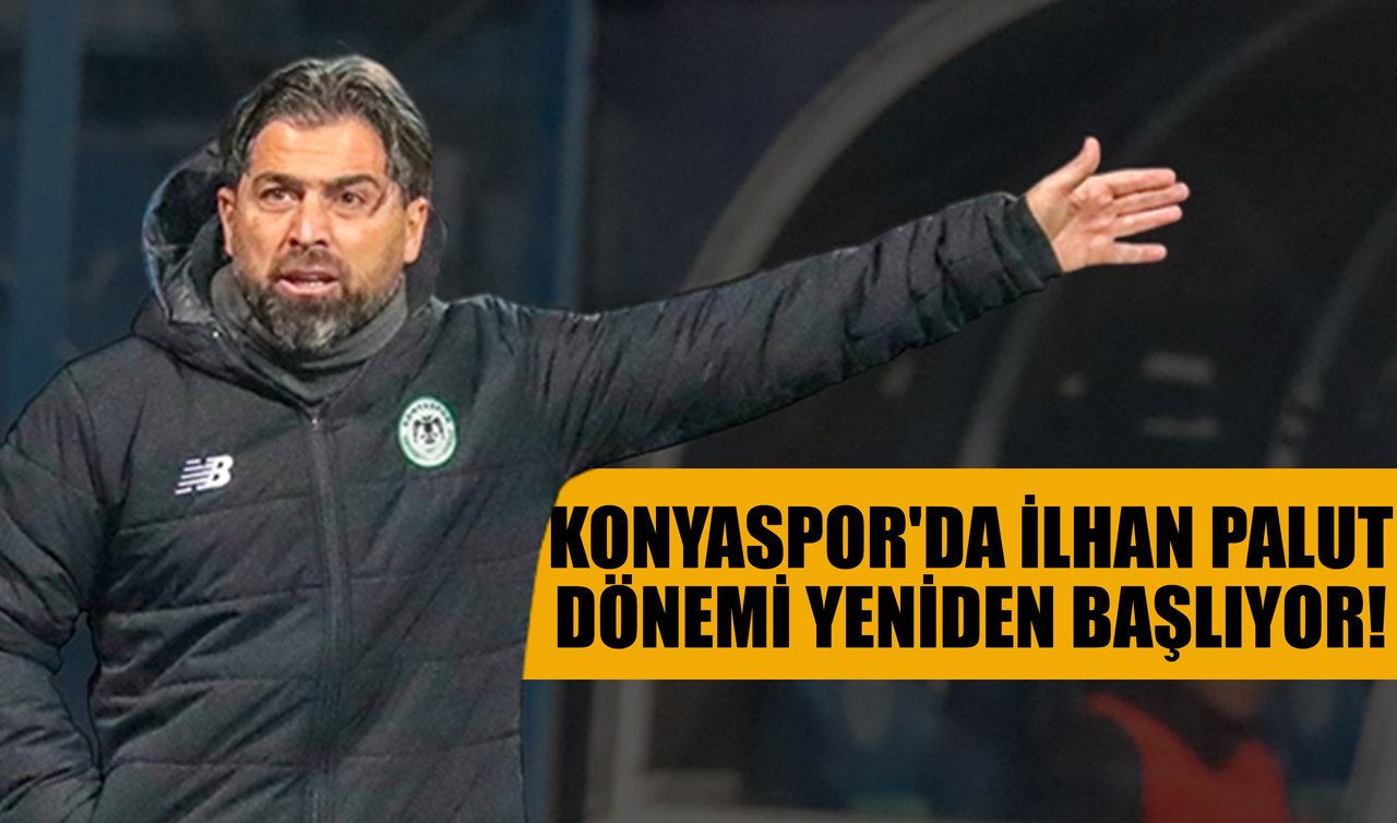 Konyaspor’da İlhan Palut dönemi yeniden başlıyor!