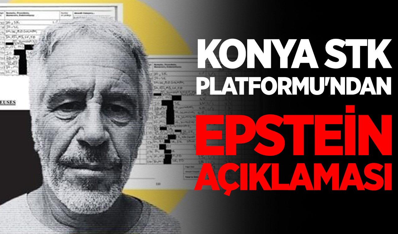 Konya STK Platformu’ndan Epstein açıklaması: Bu bir arıza değil sistemin doğal çıktısıdır!