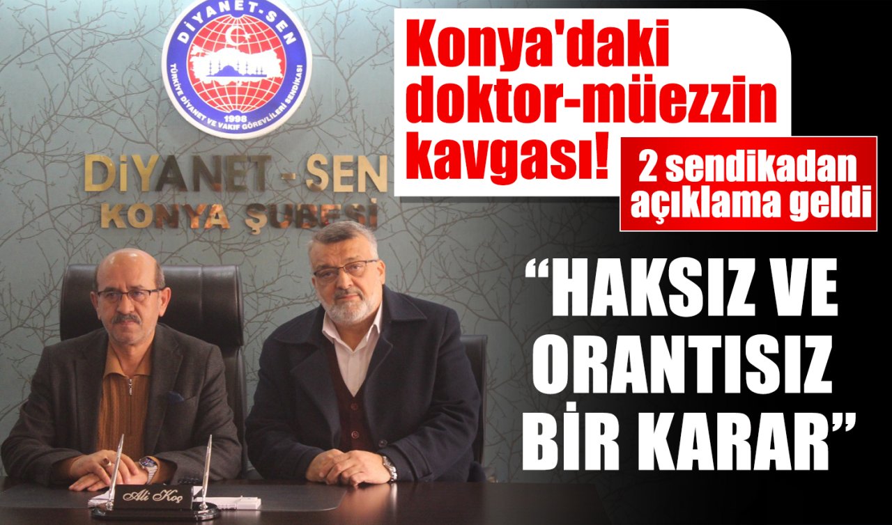 Konya’daki doktor-müezzin kavgası! 2 sendikadan ortak açıklama geldi 