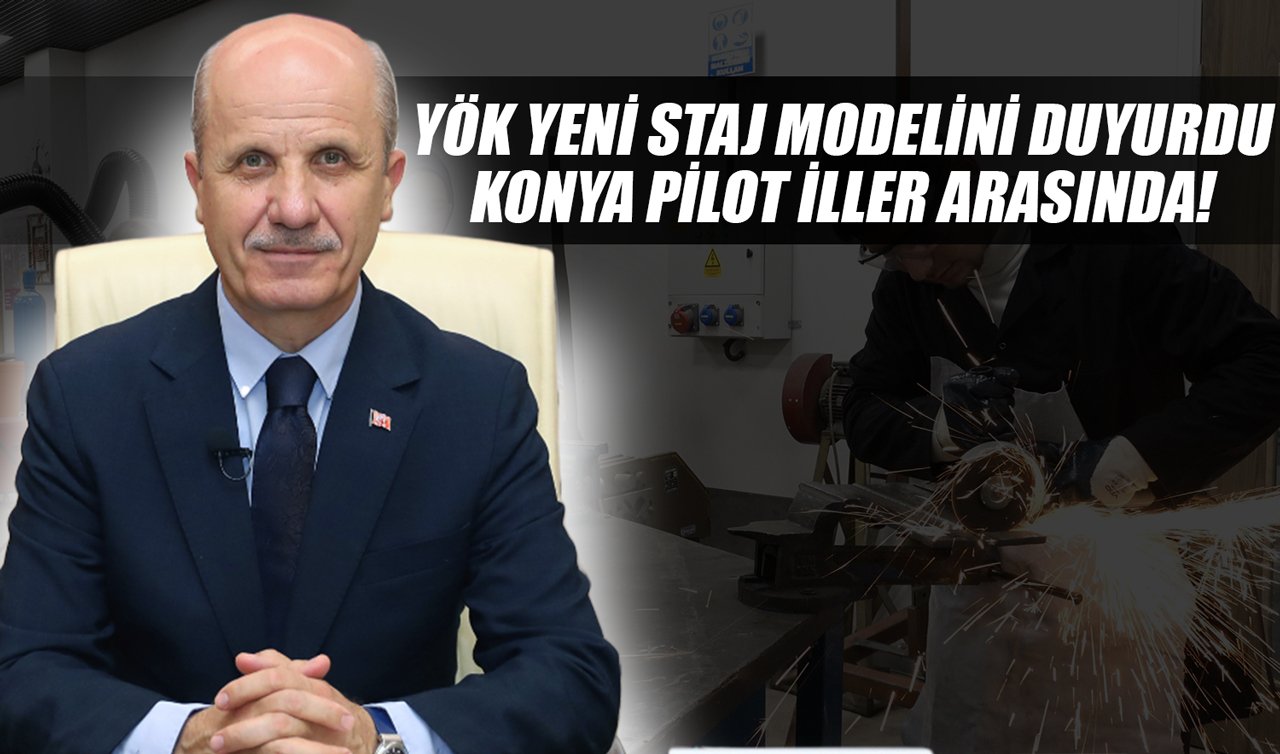 YÖK yeni staj modelini duyurdu: Konya pilot iller arasında!