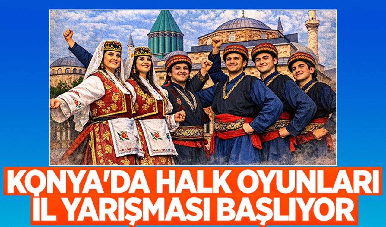 Konya’da Halk Oyunları İl Yarışması başlıyor