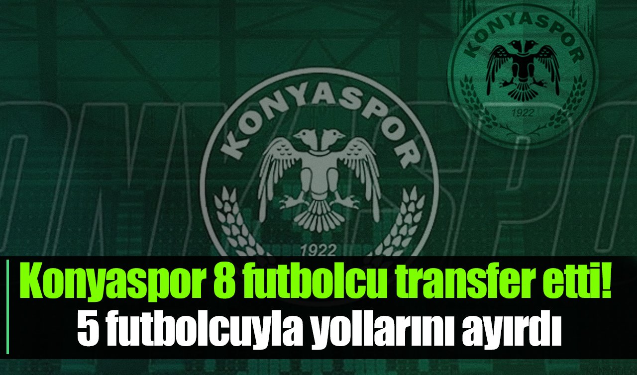 Konyaspor 8 futbolcu transfer etti! 5 futbolcuyla yollarını ayırdı