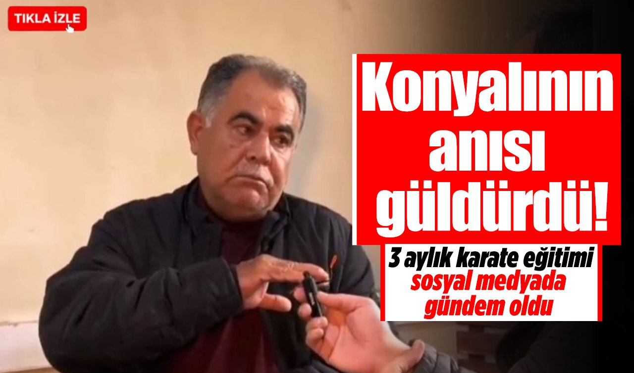 Konyalının anısı güldürdü! 3 aylık karateyle gelen dayak