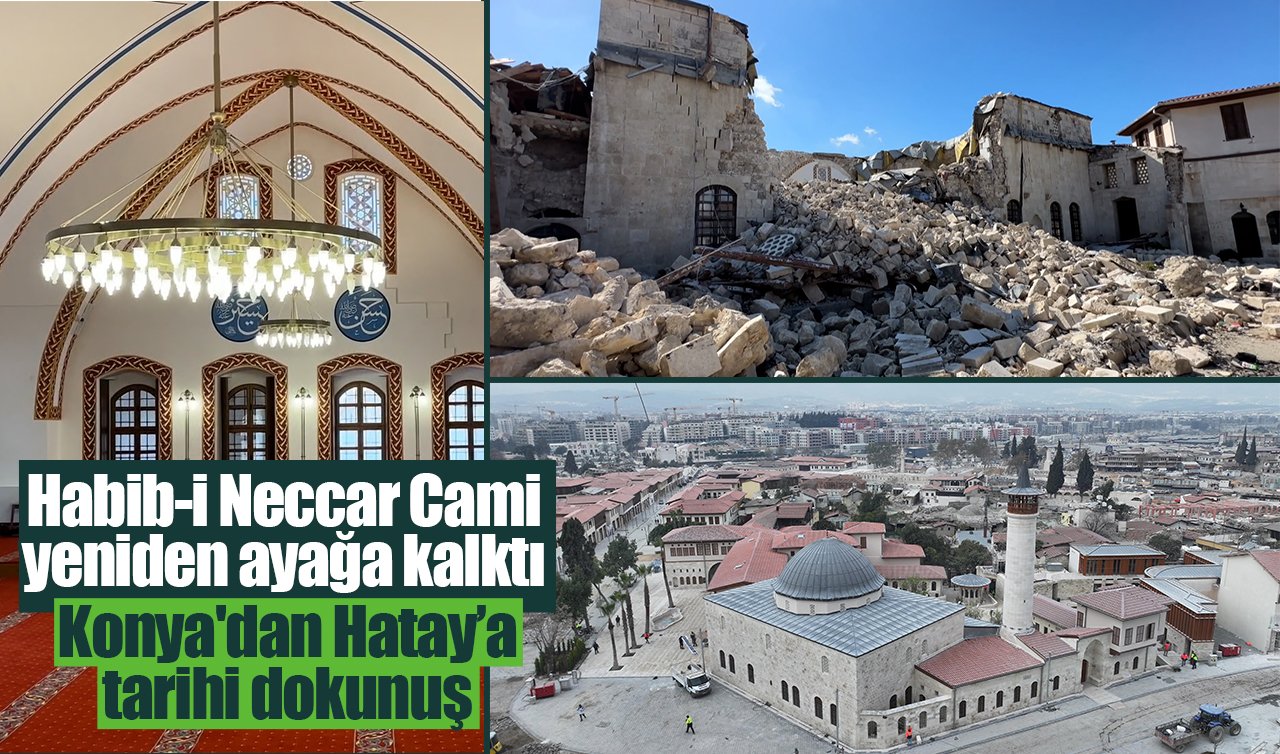 Konya’dan Hatay’a tarihi dokunuş: Habib-i Neccar Cami yeniden ayağa kalktı