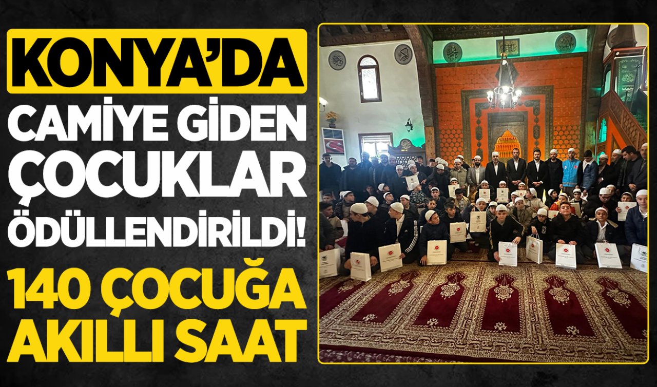 Konya’da camiye giden çocuklar ödüllendirildi: 140 çocuğa akıllı saat
