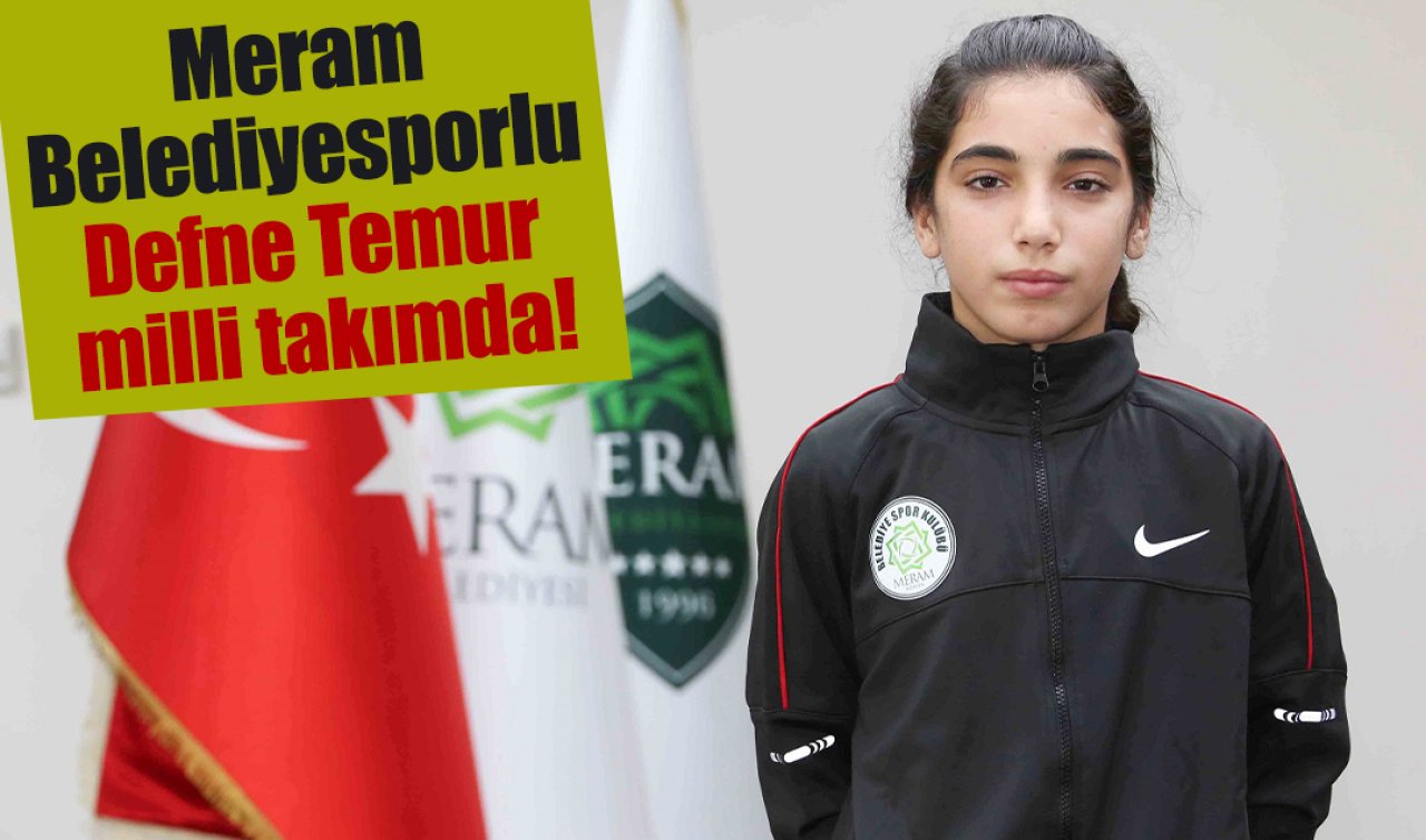 Meram Belediyesporlu Defne Temur milli takımda!