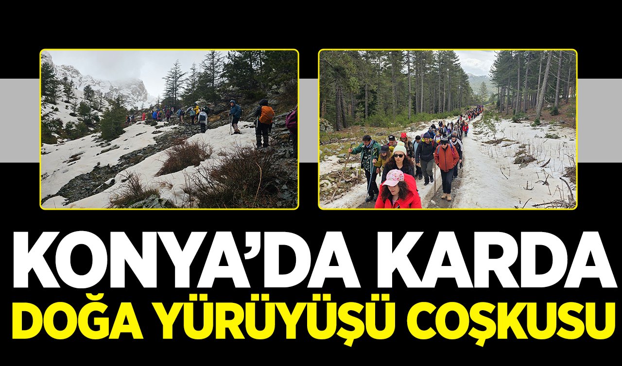 Konya’da karda doğa yürüyüşü coşkusu